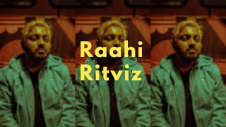 Raahi  Ritviz Lyrics [upl. by Yevreh]