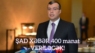 TƏCİLİ ŞAD XƏBƏR 400 manat VERİLƏCƏK son dəqiqə xeberler [upl. by Drofwarc765]