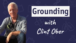 Grounding with Clint Ober [upl. by Nnainot190]