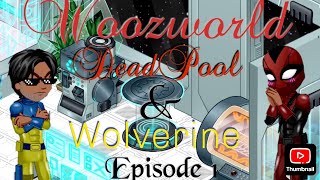 Woozworld quotDeadpool and Wolverinequot Episode 1 quotThe Time Travelingquot [upl. by Esilehc263]