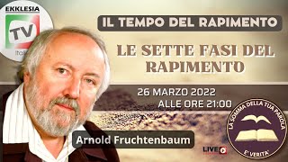 LE SETTE FASI DEL RAPIMENTO  Arnold Fruchtenbaum [upl. by Leinaj]