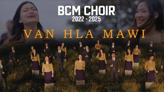 BCM Choir 2022  2025  Van Hla Mawi  Official Music Video [upl. by Lyndes]