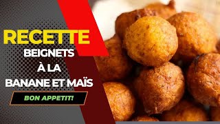 Recette de Beignets à la banane et Maïs [upl. by Ellga804]