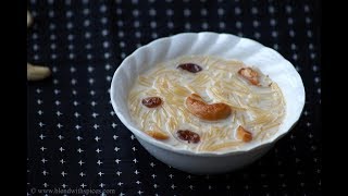 Semiya Payasam Recipe  Vermicelli Kheer Recipe  Seviyan Kheer Recipe [upl. by Garfield74]