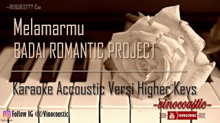 Badai Romantic Project  Melamarmu Karaoke Piano Versi Higher Keys [upl. by Noeled670]