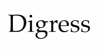 How to Pronounce Digress [upl. by Rosemary]