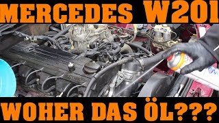 Mercedes W201 von 1993  ÖLVERLUST  WO IST DIE QUELLE 🔧🔧🔧 [upl. by Stronski517]