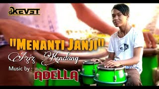 Menanti janji  Kendang Aziz  musik by  Om ADELLA [upl. by Yxel]