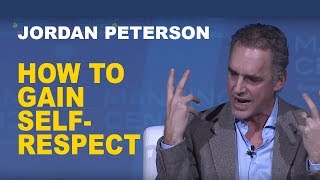 Jordan Peterson How to Gain SelfRespect [upl. by Leena476]