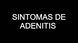 SINTOMAS DE ADENITIS [upl. by Ardnovahs]