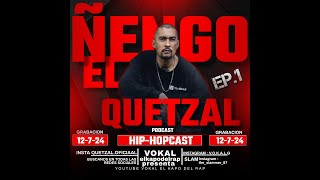 ÑENGO EL QUETZAL  HIPHOPCAST episódio1 [upl. by Aleahs877]