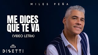 Miles Peña  Me Dices Que Te Vas Lyric Video [upl. by Hiro]