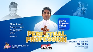 PERPETUAL PROFESSION of BR PRAVEEN TIRKEY SDB  18 MAY 2024  1000 AM  AUXILIUM CHURCH KOLKATA [upl. by Alenson]