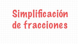 Simplificación fraccionesReducción de fraccionesFracciones equivalentesEjercicios aprende en casa [upl. by Elrak250]