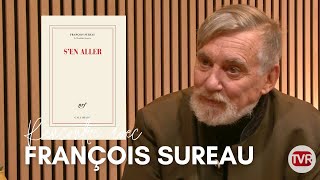 François Sureau nous présente quotSen allerquot [upl. by Esidnac570]