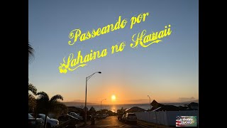 Passeando por Lahaina Hawaii [upl. by Danella794]