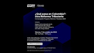 ¿Qué pasa en Colombia otra Reforma Tributaria  Conversación Proyecto Reforma Tributaria 2024 [upl. by Potts]