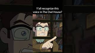 Did Yall Recognize This Voice In The Owl House [upl. by Nirehtak]