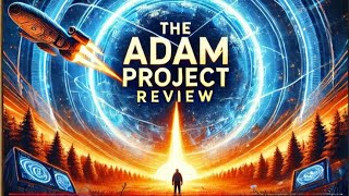 The Adam Project Review [upl. by Pirali864]