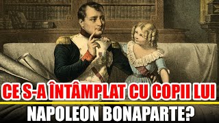 Ce Sa Intamplat cu Copii lui Napoleon Bonaparte [upl. by Zenitram]