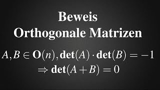 Determinante von der Summe von orthogonalen Matrizen ist 0  Beweis Lineare Algebra [upl. by Annoif]