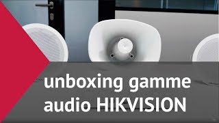 Unboxing gamme audio HIKVISION [upl. by Willette]