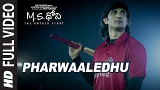 Pharwaaledhu Full Video Song  MS Dhoni  Telugu  Sushant Singh Rajput Kiara Advani [upl. by Eradis]