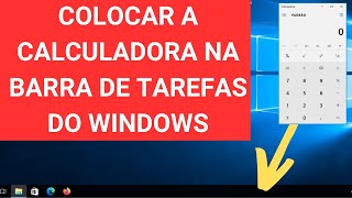 Como colocar ou fixar a calculadora na barra de tarefas do Windows [upl. by Ayhay]