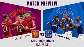 NHẬN ĐỊNH  MAN UTD  EVERTON SIÊU ĐỘI HÌNH RA MẮT [upl. by Florella]