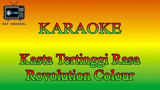 KARAOKE Reggae Kasta Tertinggi Rasa  Rovolution Colour [upl. by Otrebogad]