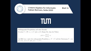 T33 Orthogonale Projektion auf eine Gerade Lineare Algebra für Informatik TUM 2020 [upl. by Nrek]