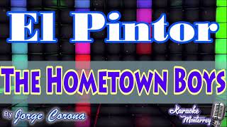 Karaoke Monterrey  The Hometown Boys  El Pintor [upl. by Aronael]