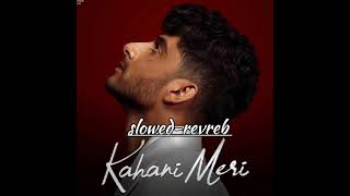 kahani meri  Kaifi Khalil  slowedrevreb new newchannel slowedandreverb lofi [upl. by Ayikur202]