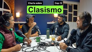 Clasismo arrogancia y desdén Charla y anécdotas Cap 12 [upl. by Redman318]