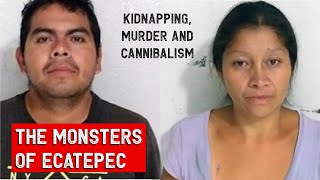 The monsters of Ecatepec Mexico’s serial killer couple [upl. by Ynomrah]