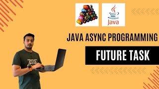 Java FutureTask for Asynchronous Programming  Full Tutorial [upl. by Aniar]