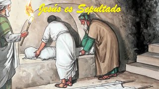 JESÚS ES SEPULTADO [upl. by Graniah]