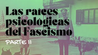 RAÍCES PSICOLÓGICAS del FASCISMO I RASGOS PSICOLÓGICOS del LÍDER I Ideologías EXTREMAS I Análisis [upl. by Atinaw]