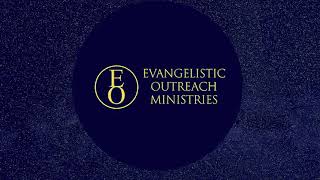 Evangelistic Outreach Ministries  060224 [upl. by Pearman]