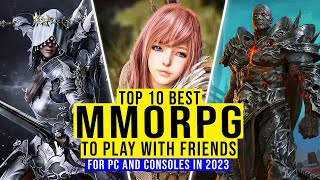 Top 10 Best MMORPGs To Play With Friends In 2023 For PC And Consoles [upl. by Juta37]