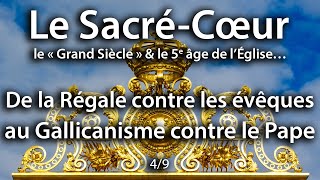 Le SacréCœur  De la Régale contre les évêques au Gallicanisme contre le Pape  49  Abbé Rioult [upl. by Rector586]