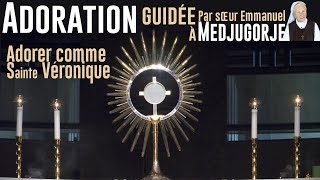 Adoration guidée par Sr Emmanuel  Adorer comme sainte Véronique [upl. by Zenda]