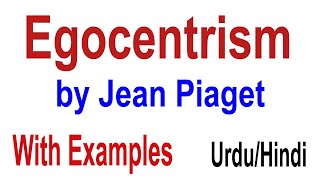 What is Egocentrism by Jean Piaget  Egocentrism in Cognitive Development  UrduHindi [upl. by Kenzie]