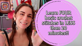 Learn How to Crochet FOUR Basic Crochet Stitches in LESS than 20 minutes beginner friendly [upl. by Peony]