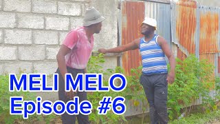 MELI MELO EPISODE 6 •DemaTon TineMiaLalaTibouksenStellaDeblozayKedjiSisiPagaTibwadis [upl. by Ahsenak35]