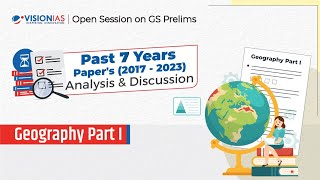 Geography Part I  GS Prelims 7 Years PYQs 20172023 Analysis amp Discussion [upl. by Sheply745]