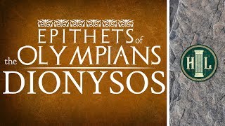 Epithets of the Olympians  Dionysos [upl. by Irakab]