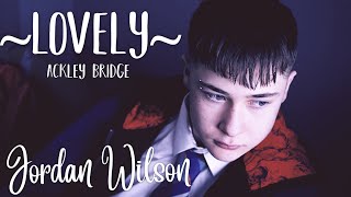 Lovely  JORDAN WILSON  Ackley Bridge edit [upl. by Ijies]