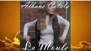 ALBANE CATALA LE MOULE [upl. by Adnat]