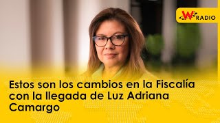 Estos son los cambios en la Fiscalía con la llegada de Luz Adriana Camargo [upl. by Batha]